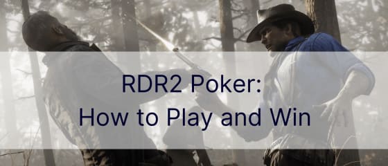 RDR2 Poker: як грати та вигравати