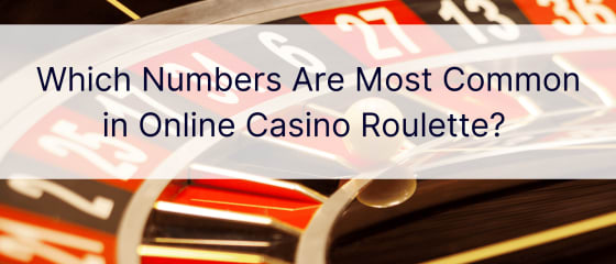 Які числа найчастіше зустрічаються в рулетці онлайн-казино?