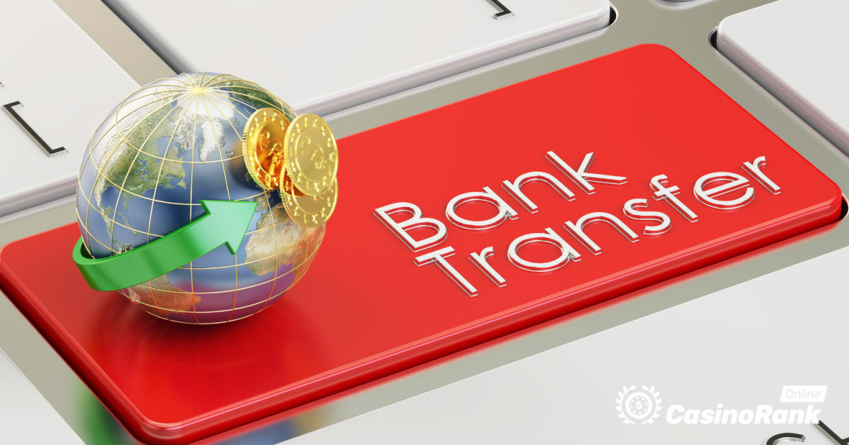 Банківський переказ для онлайн-казино депозитів і зняття коштів